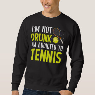 Jag är inte Beroende till tennis tennis tennis Lång Ärmad Tröja