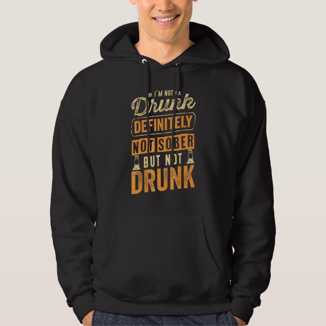 Jag är inte berusad definitivt inte nykter men int hoodie (Framsida)