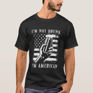 Jag är inte berusad jag är amerikan - Roligt patri T Shirt