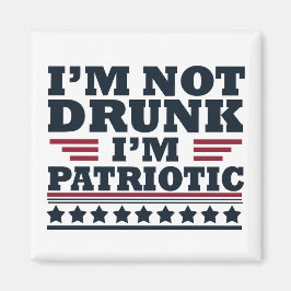 Jag är inte berusad. Jag är patriotisk rolig 4:e j Magnet
