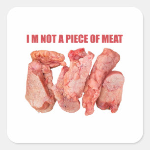 Jag är inte biet av kött koncessionsdesign fyrkantigt klistermärke