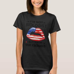 Jag är inte biolog, men jag vet vad en kvinna är 5 t shirt