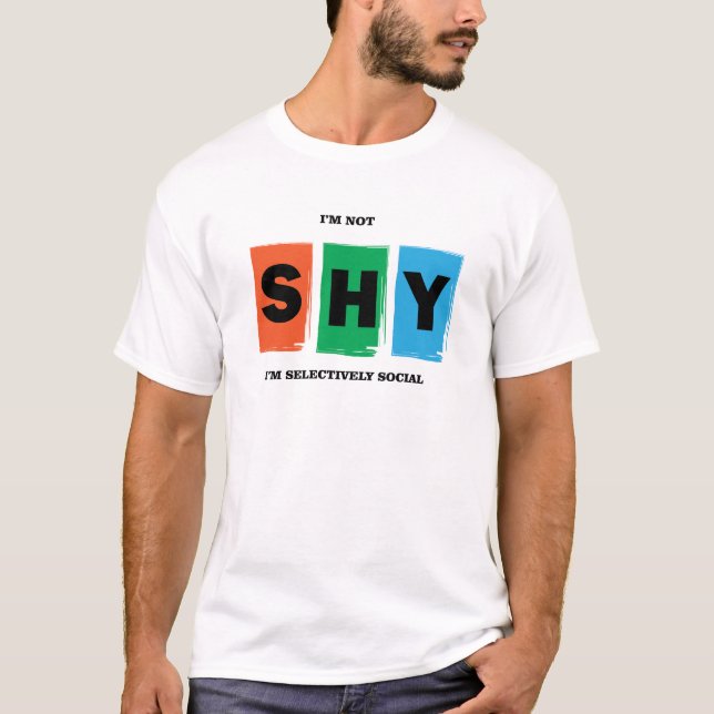 Jag är inte blyg att jag är selektiv social t shirt (Framsida)