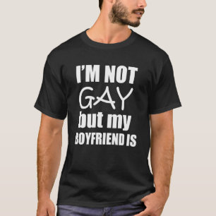Jag är inte bög, men min pojkvän är t shirt