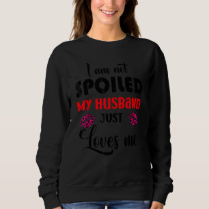 Jag är inte bortskämd min man älskar mig bara t shirt