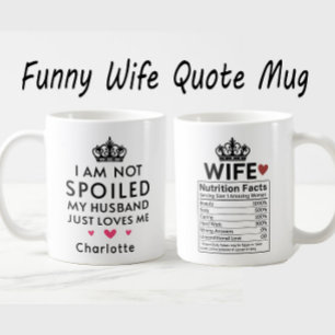 Jag är inte bortskämd Min man älskar mig Rolig fru Kaffemugg