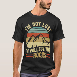 Jag är inte Borttappad att samla ihop Sten bergsso T Shirt