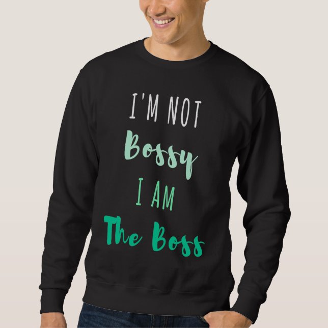 Jag är inte bossig, jag är bossen lång ärmad tröja (Framsida)