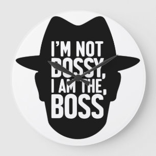 Jag är inte bossig, jag är bossen stor klocka