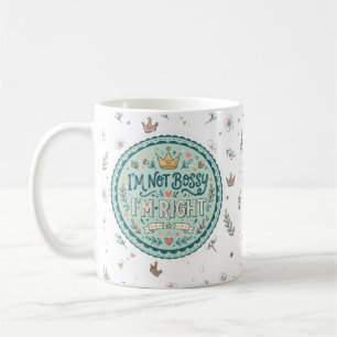 Jag är inte bossig, jag har rätt Roligt citat Kaffemugg