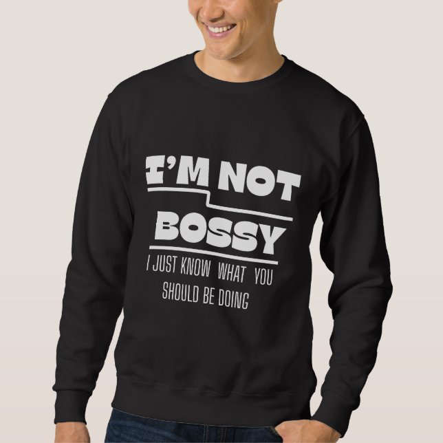 Jag Är Inte Bossig T-Shirt Design Med Citat Lång Ärmad Tröja (Framsida)