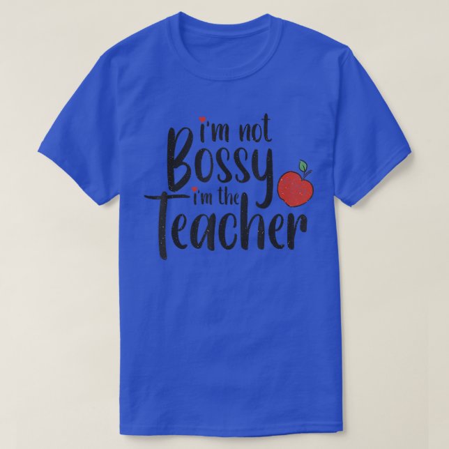 Jag är inte Bossy Funny Lärare för Women Graphic T Shirt (Design framsida)