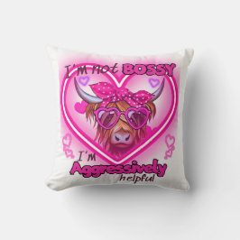 JAG ÄR INTE BOSSY - JAG ÄR Aggressivt hjälpsam Kudde