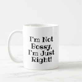 Jag är inte Bossy, jag är bara Höger Kaffemugg