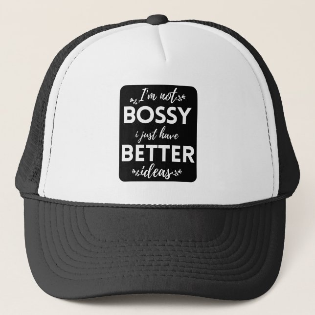 JAG ÄR INTE BOSSY JAG HAR BARA BÄTTRE IDEER KEPS (Framsida)