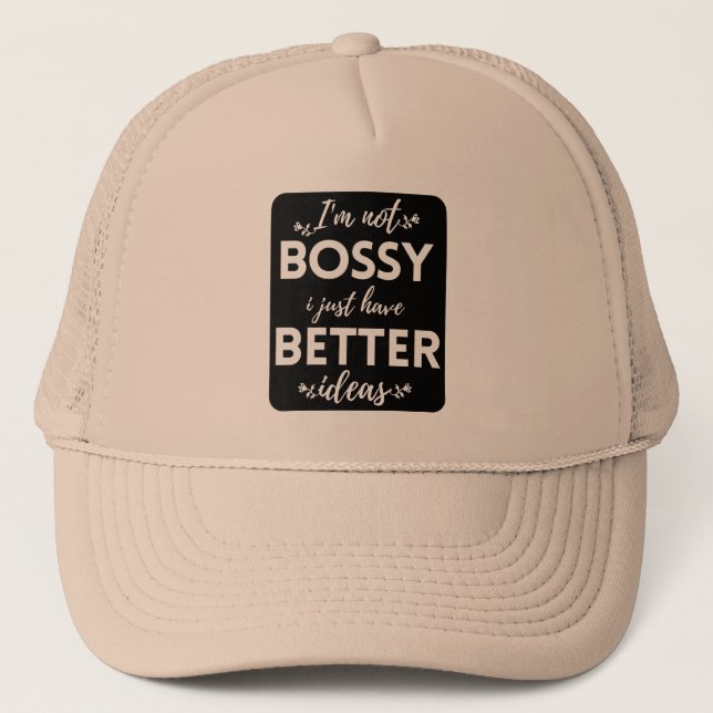 JAG ÄR INTE BOSSY JAG HAR BARA BÄTTRE IDEER KEPS (Framsida)