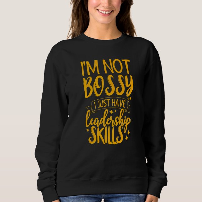 Jag är inte Bossy, jag har bara ledarskapskompeten T Shirt (Framsida)