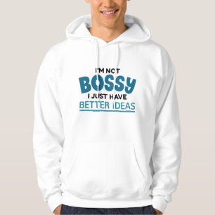 Jag är inte Bossy, jag har bättre idéer Hoodie