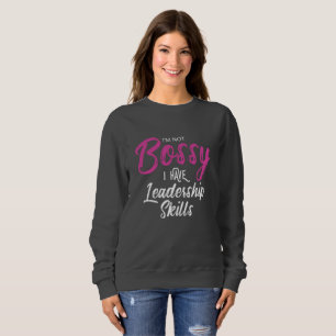 Jag är inte Bossy.. Jag har ledarskapskunskaper T Shirt