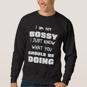 Jag är inte Bossy, jag vet bara vad du ska göra Lång Ärmad Tröja