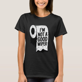 Jag är inte Bra Wiper Funny Inap T Shirt