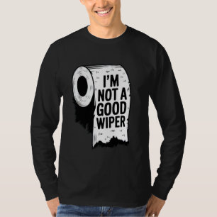 Jag är inte Bra Wiper Funny Inap T Shirt