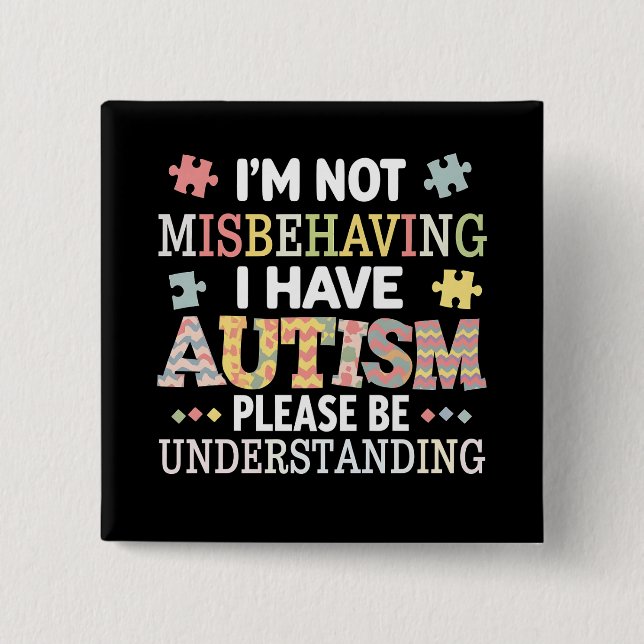 Jag är inte busig, jag har autismmedvetenhet knapp (Framsida)