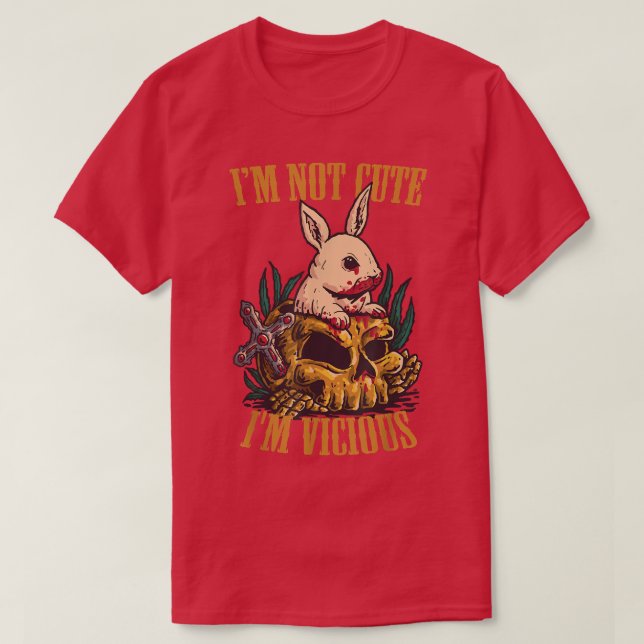 Jag är inte Cute, jag är Vicious Cute Rabbit Skull T Shirt (Design framsida)