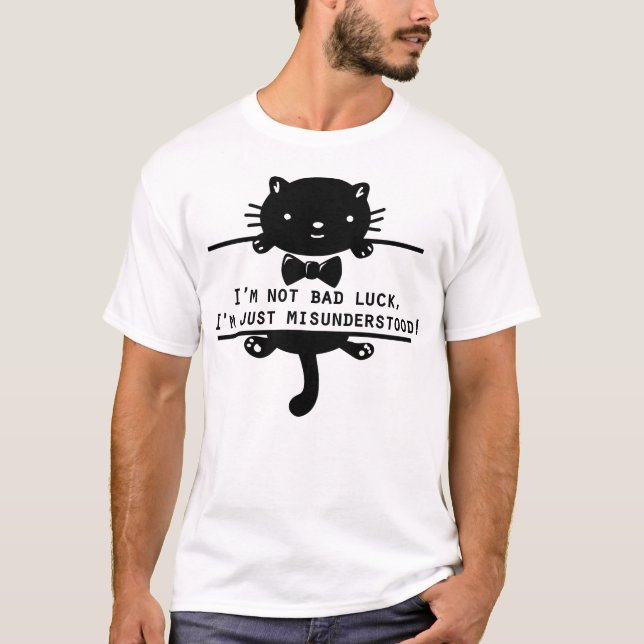 Jag är inte dålig tur, jag är bara missförstådd t shirt (Framsida)