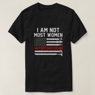 Jag är inte de flesta kvinnliga brandmän t shirt