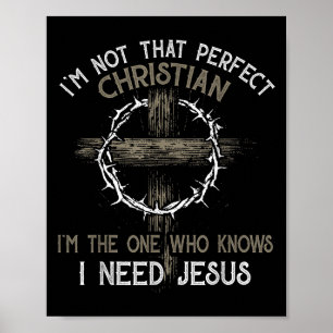 Jag är inte den Perfekt kristen är den jag behöver Poster
