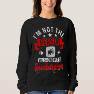 Jag är inte den person du bör sätta på högtalartel t shirt