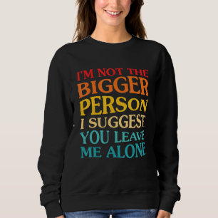 Jag är inte den större personen, jag föreslår att t shirt