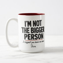Jag är inte den större personen-mugg