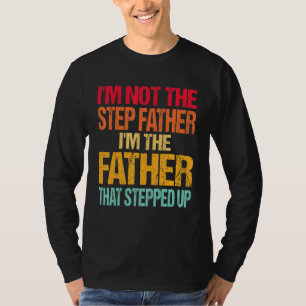 Jag är inte det steg Far är Far som styrde. T Shirt