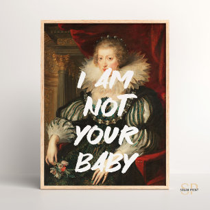 Jag är inte din baby Renaissance Painting Quote Wa Poster