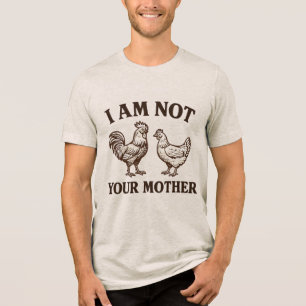 Jag är inte din mamma tupp och höna t shirt
