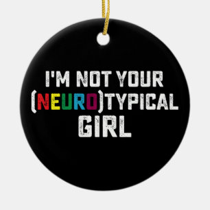 Jag är inte din neurotypiska tjej Autism Acceptans Julgransprydnad Keramik