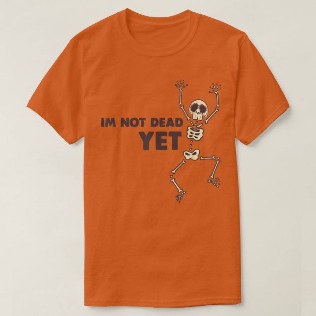 Jag är inte död än T Shirt (Design framsida)
