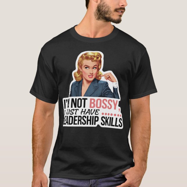 Jag är inte dominant, jag har bara ledarskapsförmå t shirt (Framsida)