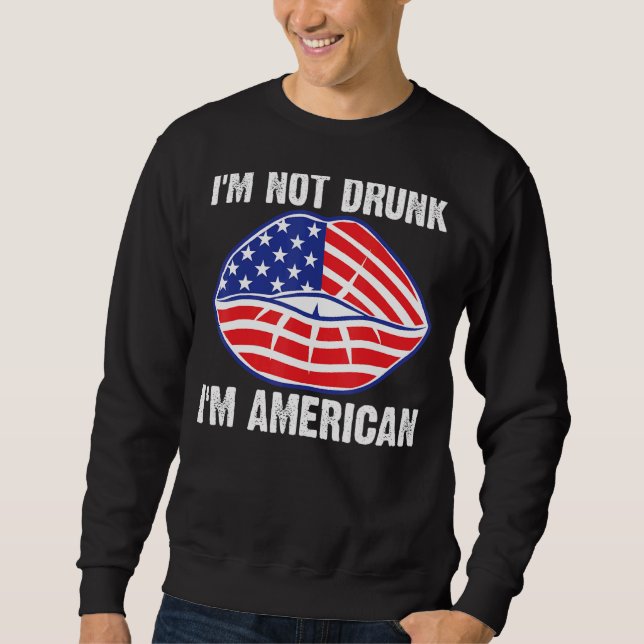 Jag är inte Drunk, jag är amerikansk 4:e juli Lång Ärmad Tröja (Framsida)