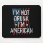 Jag är inte Drunk, jag är amerikansk patriotisk 4  Musmatta<br><div class="desc">Jag är inte Drunk,  jag är amerikansk patriotisk 4 juli</div>