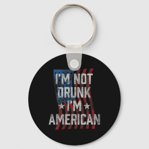 Jag är inte Drunk, jag är amerikansk patriotisk 4 Nyckelring
