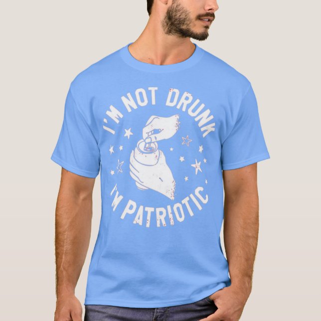 Jag är inte Drunk, jag är Patriotic T Shirt (Framsida)