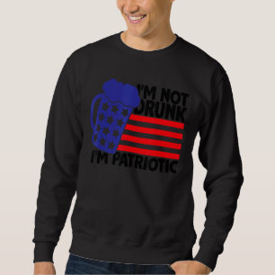 Jag är inte Drunk, jag är patriotisk 4:e juli Lång Ärmad Tröja
