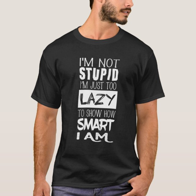 Jag är inte dum t shirt (Framsida)