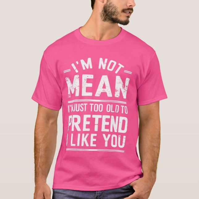 Jag är inte Elak... Jag är bara för gammal nota. T Shirt (Framsida)