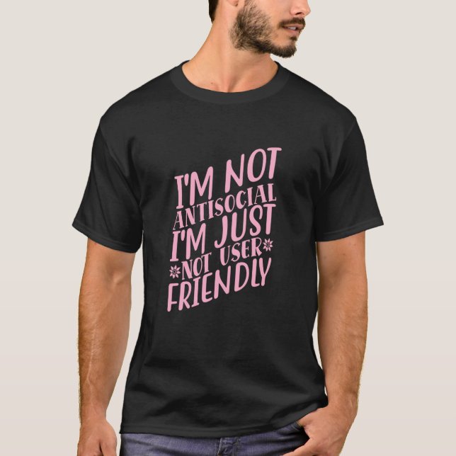 Jag är inte emot social. Jag är bara inte användar T Shirt (Framsida)