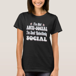 Jag är inte emot Social jag är bara selektivt Soci T Shirt