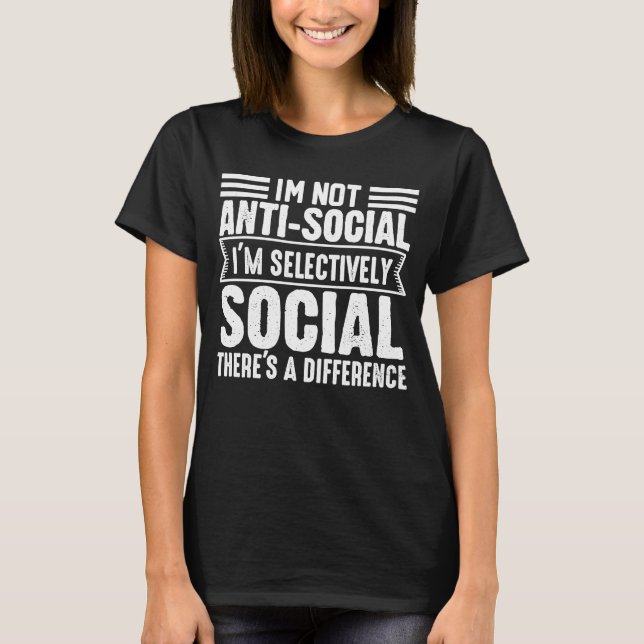 Jag är inte emot social. Jag är selektivt Social R T Shirt (Framsida)